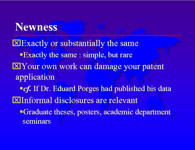 Newness Exactly or substantially the same Exactly the same : simple, but rare Your