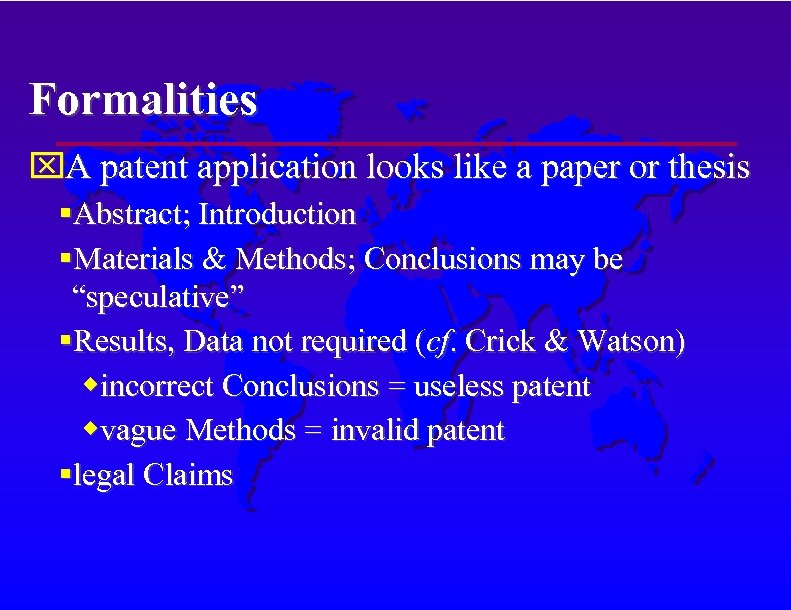 Formalities A patent application looks like a paper or thesis Abstract; Introduction Materials &