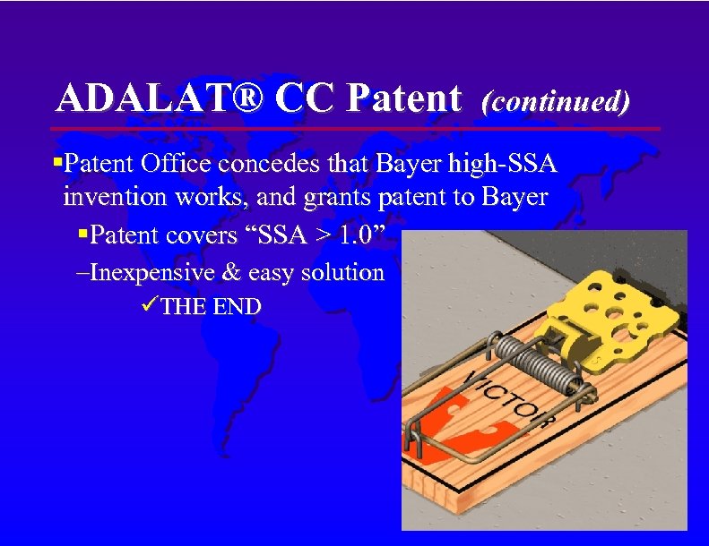 ADALAT® CC Patent (continued) Patent Office concedes that Bayer high-SSA invention works, and grants