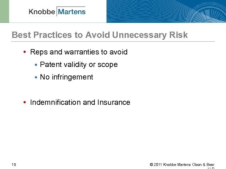 Best Practices to Avoid Unnecessary Risk Reps and warranties to avoid w Patent validity
