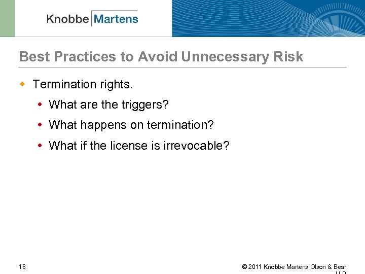 Best Practices to Avoid Unnecessary Risk w Termination rights. What are the triggers? What