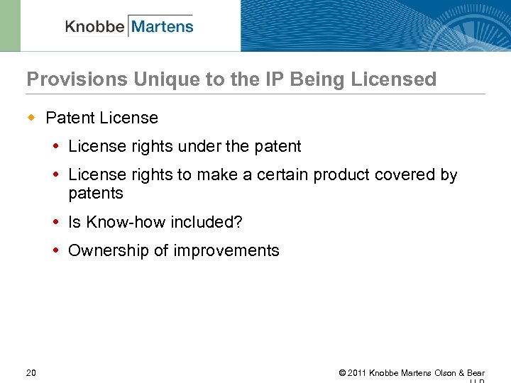 Provisions Unique to the IP Being Licensed w Patent License rights under the patent