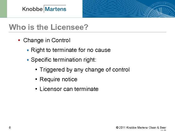 Who is the Licensee? Change in Control w Right to terminate for no cause