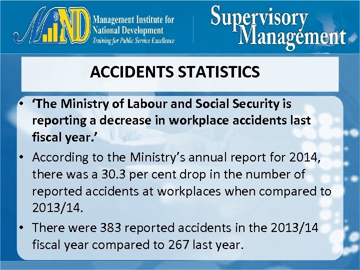 ACCIDENTS STATISTICS • ‘The Ministry of Labour and Social Security is reporting a decrease