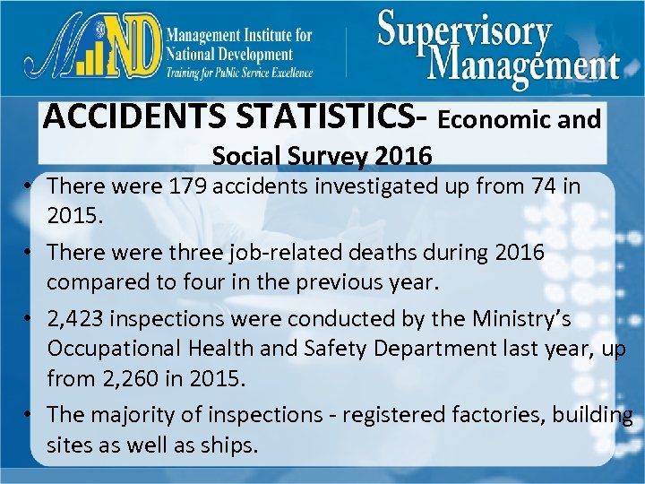 ACCIDENTS STATISTICS- Economic and Social Survey 2016 • There were 179 accidents investigated up