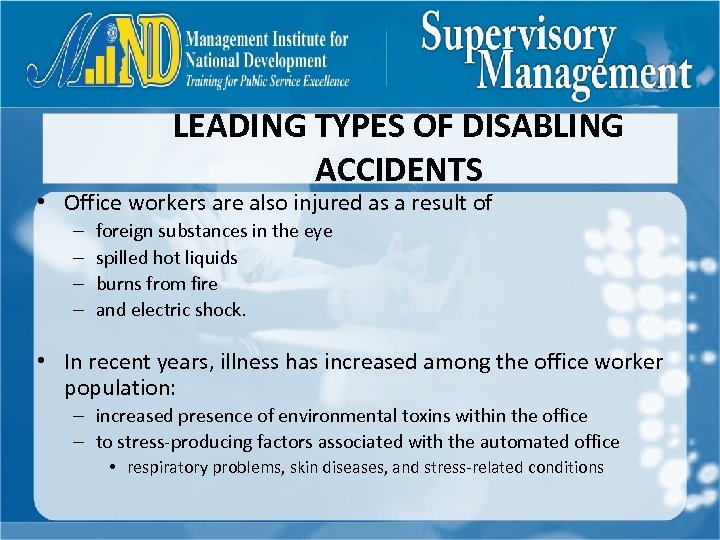 LEADING TYPES OF DISABLING ACCIDENTS • Office workers are also injured as a result