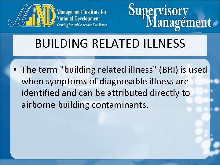BUILDING RELATED ILLNESS • The term 