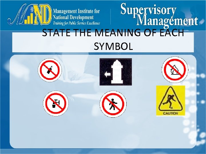 STATE THE MEANING OF EACH SYMBOL 