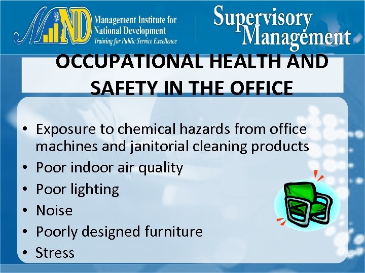 OCCUPATIONAL HEALTH AND SAFETY IN THE OFFICE • Exposure to chemical hazards from office