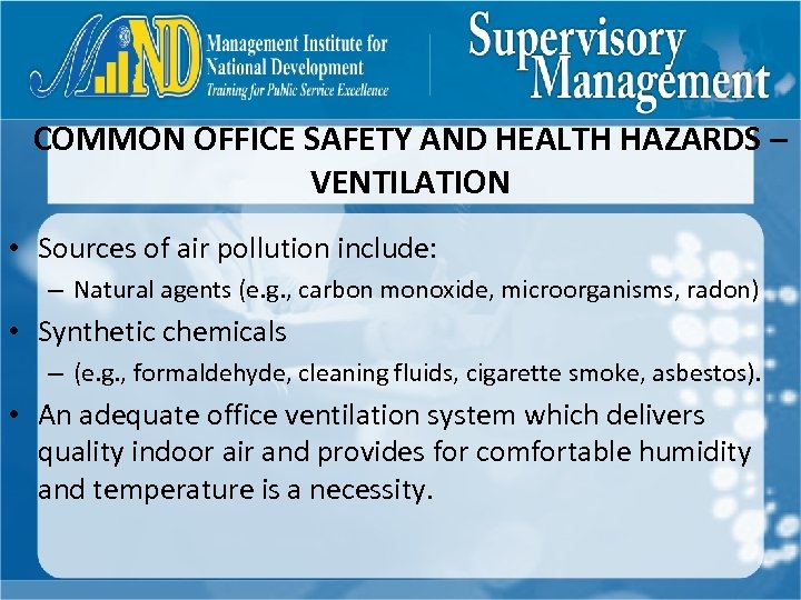 COMMON OFFICE SAFETY AND HEALTH HAZARDS – VENTILATION • Sources of air pollution include: