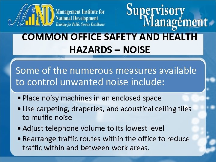 COMMON OFFICE SAFETY AND HEALTH HAZARDS – NOISE Some of the numerous measures available