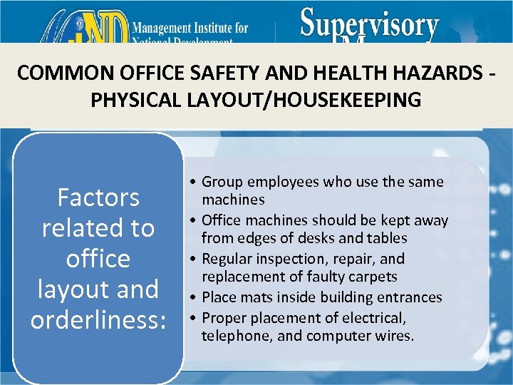 COMMON OFFICE SAFETY AND HEALTH HAZARDS PHYSICAL LAYOUT/HOUSEKEEPING Factors related to office layout and
