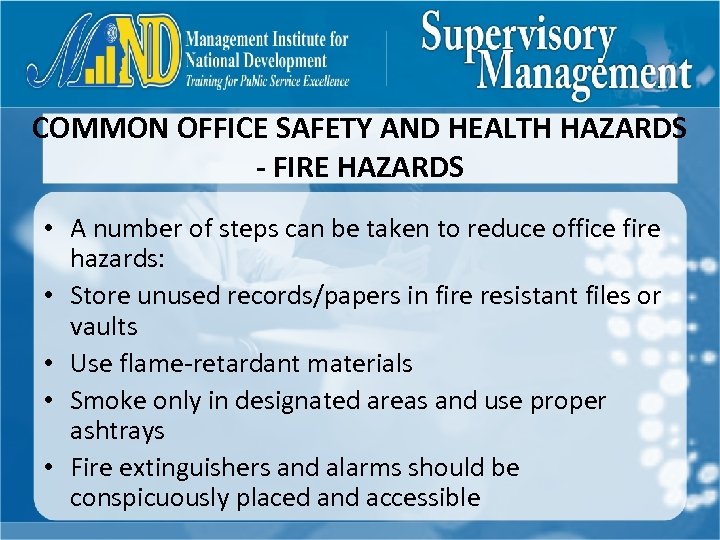 COMMON OFFICE SAFETY AND HEALTH HAZARDS - FIRE HAZARDS • A number of steps