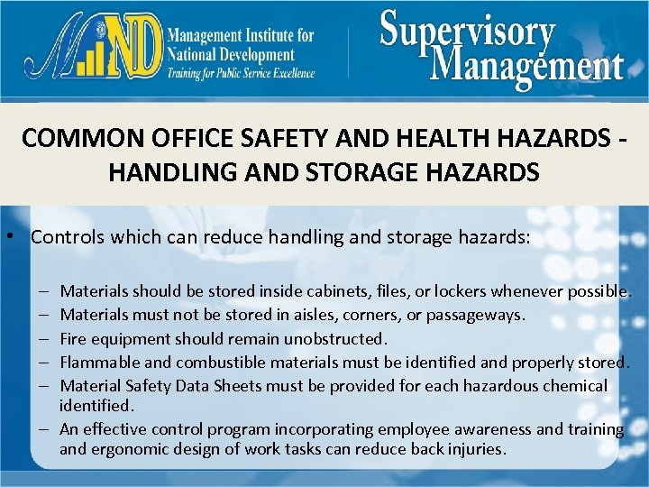 COMMON OFFICE SAFETY AND HEALTH HAZARDS HANDLING AND STORAGE HAZARDS • Controls which can