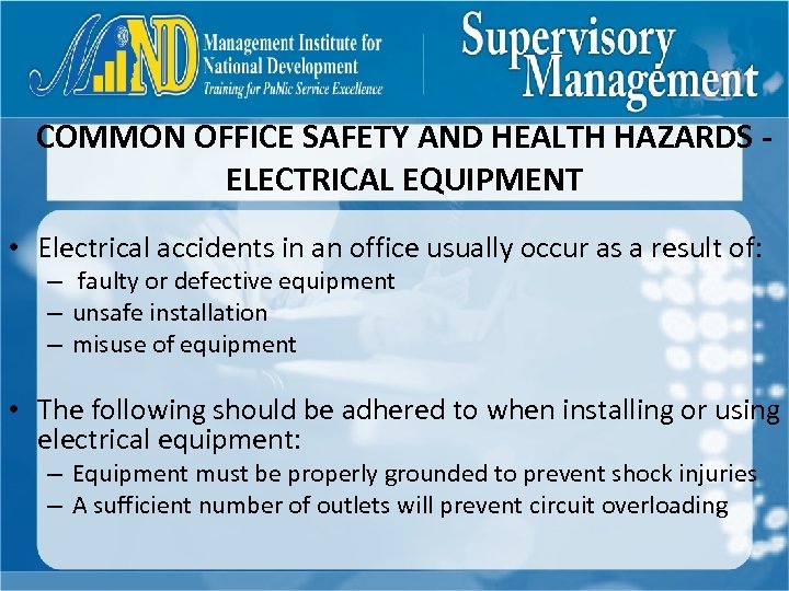 COMMON OFFICE SAFETY AND HEALTH HAZARDS ELECTRICAL EQUIPMENT • Electrical accidents in an office
