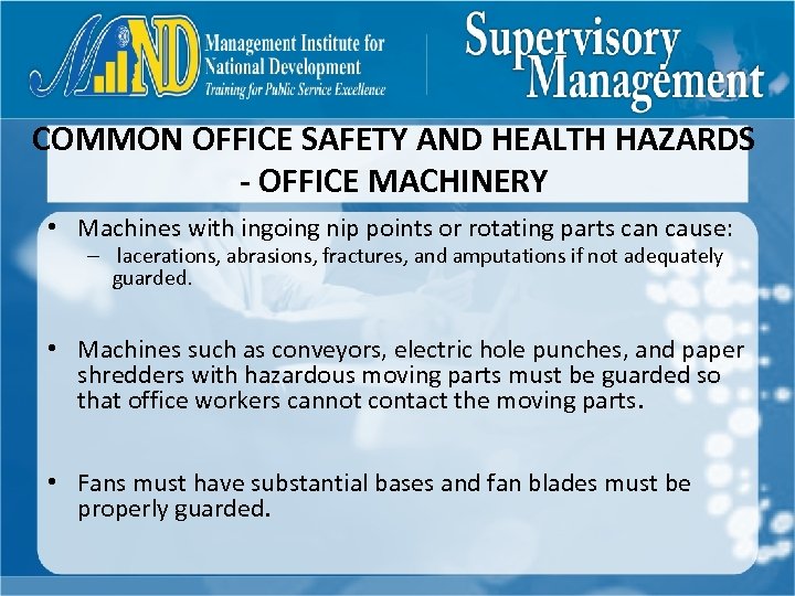 COMMON OFFICE SAFETY AND HEALTH HAZARDS - OFFICE MACHINERY • Machines with ingoing nip