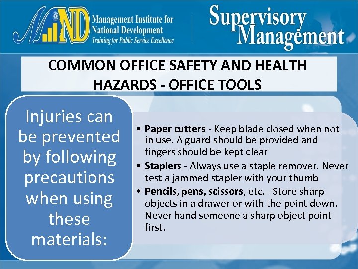 COMMON OFFICE SAFETY AND HEALTH HAZARDS - OFFICE TOOLS Injuries can be prevented by