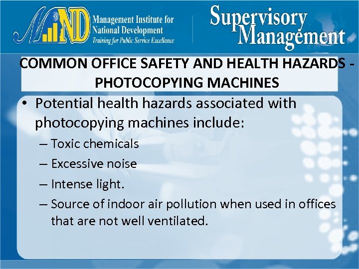 COMMON OFFICE SAFETY AND HEALTH HAZARDS PHOTOCOPYING MACHINES • Potential health hazards associated with