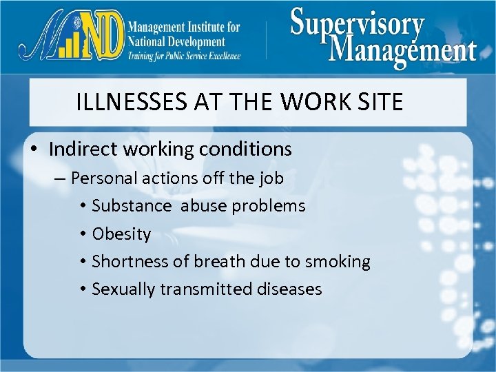 ILLNESSES AT THE WORK SITE • Indirect working conditions – Personal actions off the