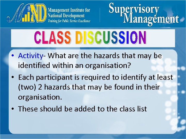  • Activity- What are the hazards that may be identified within an organisation?