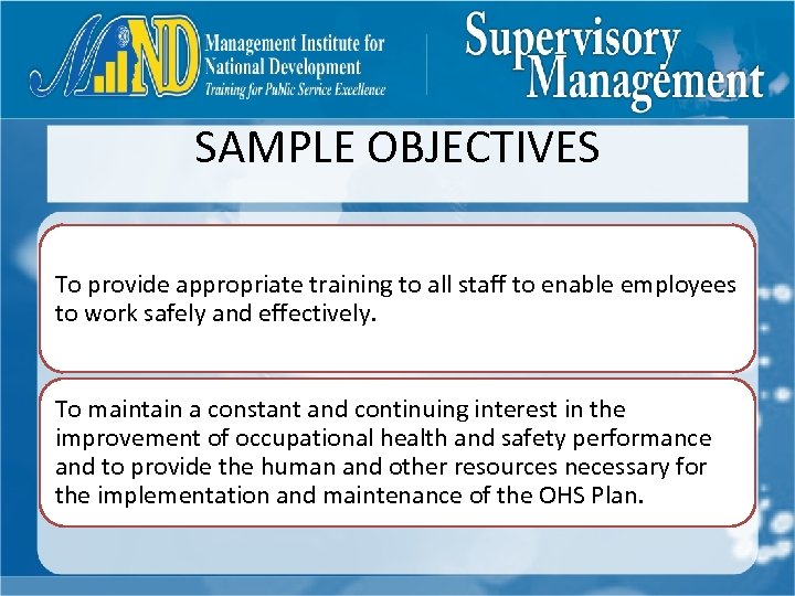 SAMPLE OBJECTIVES To provide appropriate training to all staff to enable employees to work