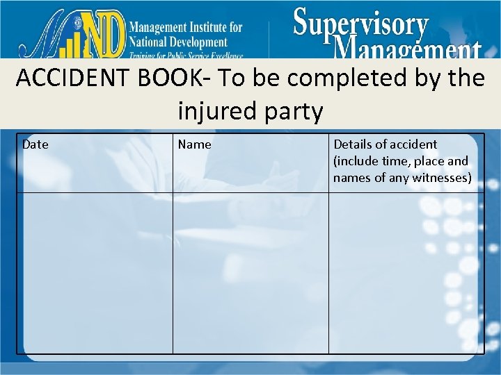 ACCIDENT BOOK- To be completed by the injured party Date Name Details of accident