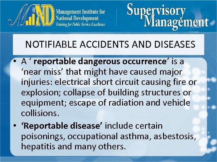 NOTIFIABLE ACCIDENTS AND DISEASES • A ‘ reportable dangerous occurrence’ is a ‘near miss’