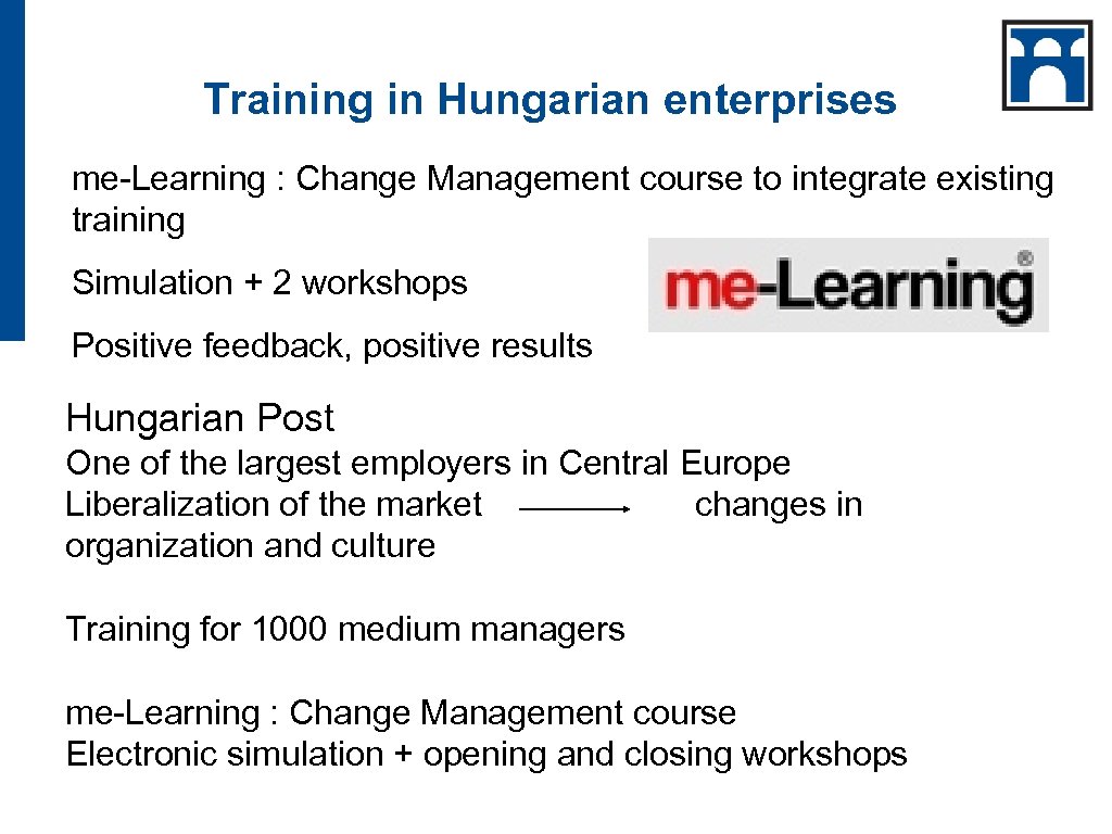 Training in Hungarian enterprises me-Learning : Change Management course to integrate existing training Simulation