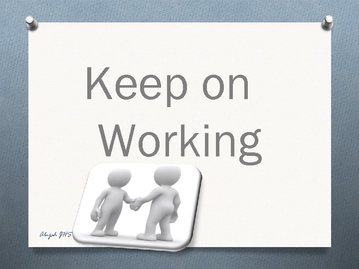Keep on Working Alnjah JHS 