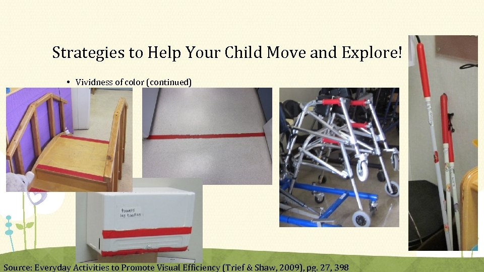 Strategies to Help Your Child Move and Explore! • Vividness of color (continued) Source: