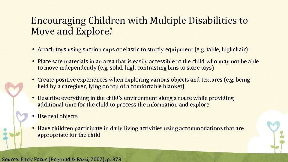 Encouraging Children with Multiple Disabilities to Move and Explore! • Attach toys using suction