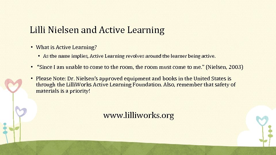 Lilli Nielsen and Active Learning • What is Active Learning? • As the name