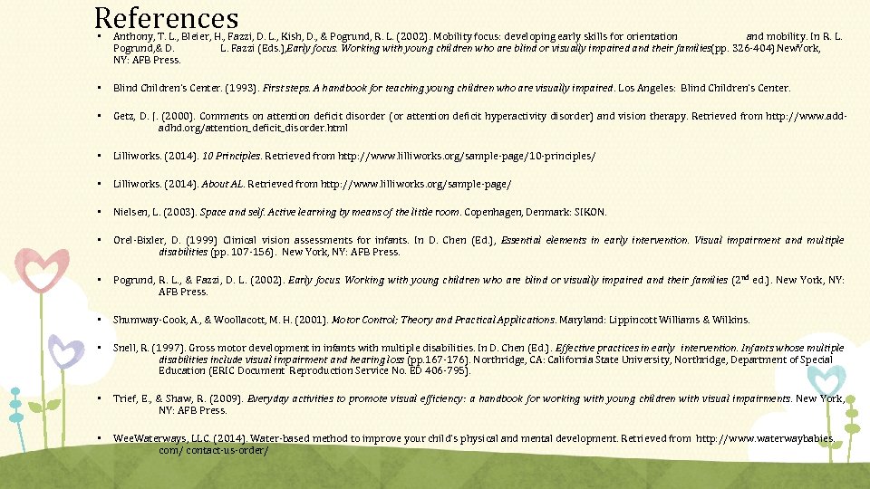 References • Anthony, T. L. , Bleier, H. , Fazzi, D. L. , Kish,