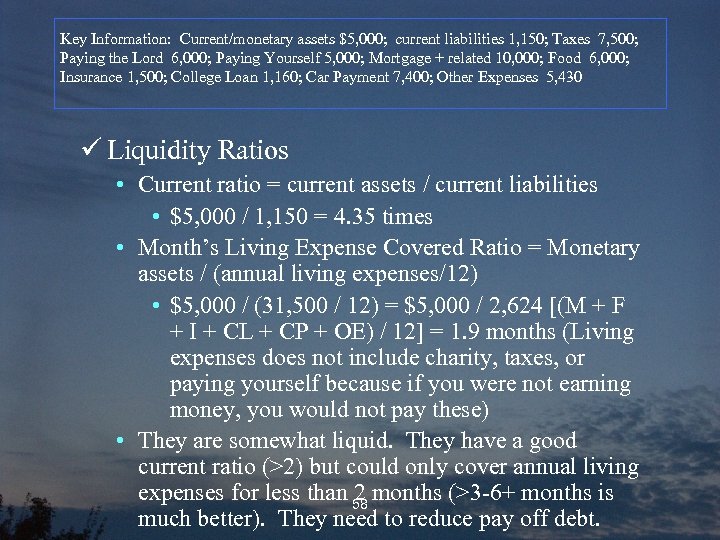 Key Information: Current/monetary assets $5, 000; current liabilities 1, 150; Taxes 7, 500; Paying