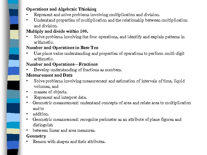 Operations and Algebraic Thinking • Represent and solve problems involving multiplication and division. •