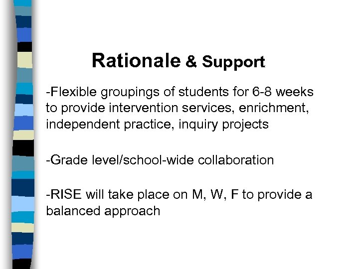 Rationale & Support -Flexible groupings of students for 6 -8 weeks to provide intervention