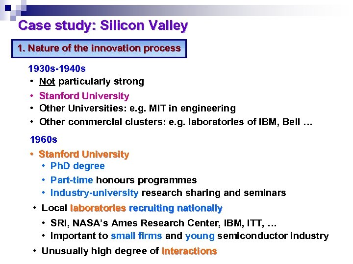 Case study: Silicon Valley 1. Nature of the innovation process 1930 s-1940 s •