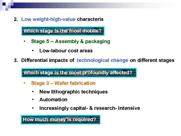 2. Low weight-high-value characteristics Which stage is the most mobile? • Stage 5 --