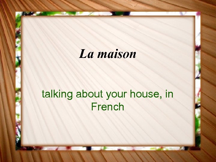 essay about your house in french