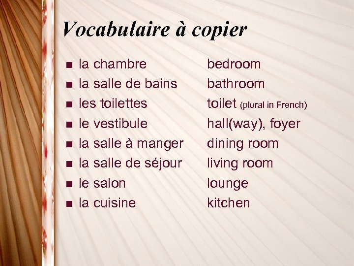 Vocabulaire à copier n n n n la chambre la salle de bains les