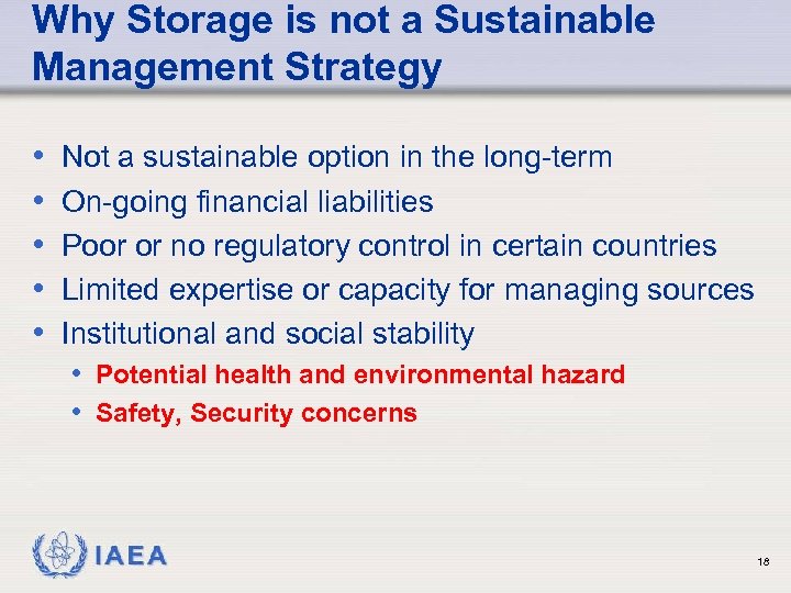 Why Storage is not a Sustainable Management Strategy • • • Not a sustainable