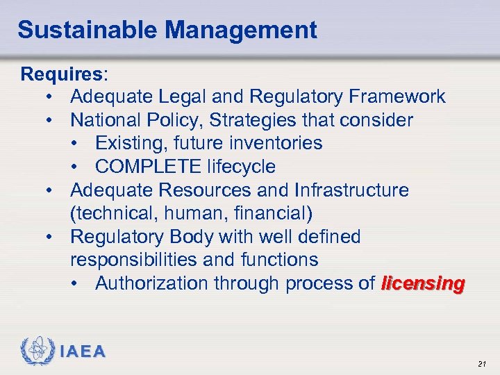 Sustainable Management Requires: • Adequate Legal and Regulatory Framework • National Policy, Strategies that