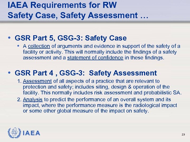 IAEA Requirements for RW Safety Case, Safety Assessment … • GSR Part 5, GSG-3: