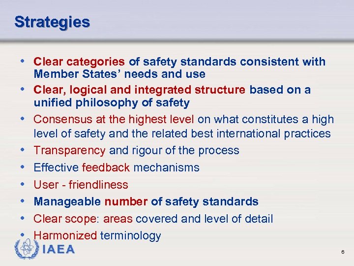 Strategies • Clear categories of safety standards consistent with • • Member States’ needs