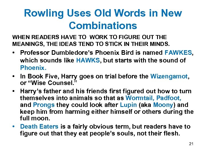 Rowling Uses Old Words in New Combinations WHEN READERS HAVE TO WORK TO FIGURE