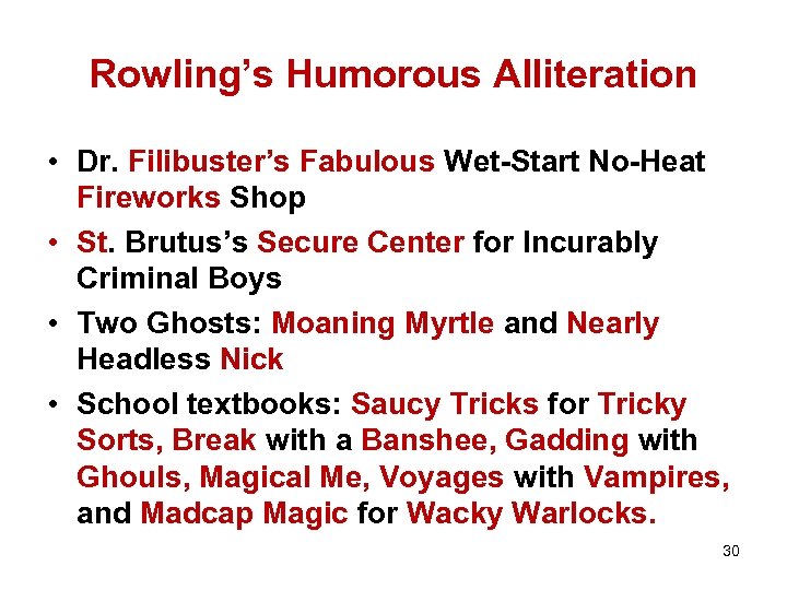 Rowling’s Humorous Alliteration • Dr. Filibuster’s Fabulous Wet-Start No-Heat Fireworks Shop • St. Brutus’s