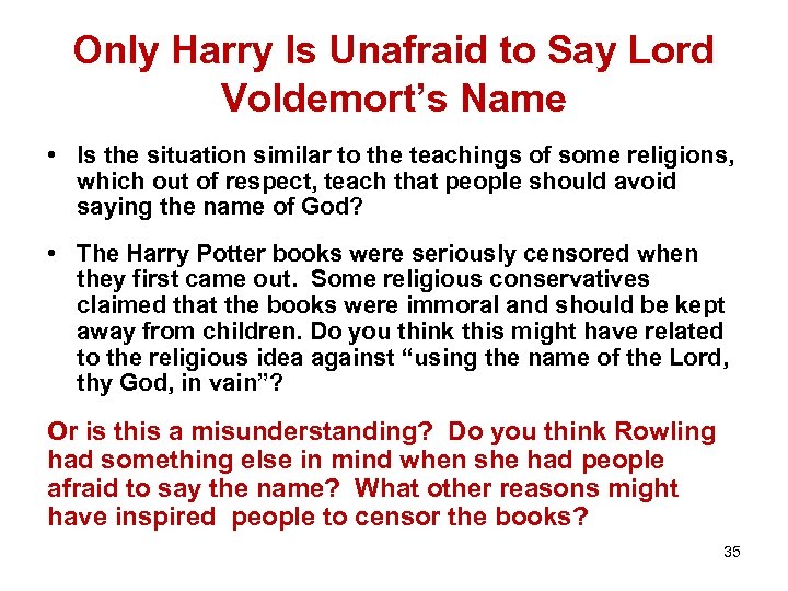 Only Harry Is Unafraid to Say Lord Voldemort’s Name • Is the situation similar