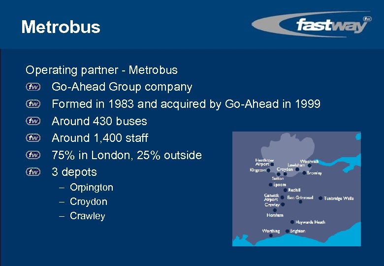 Metrobus Operating partner - Metrobus Go-Ahead Group company Formed in 1983 and acquired by