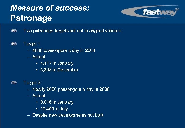 Measure of success: Patronage Two patronage targets set out in original scheme: Target 1