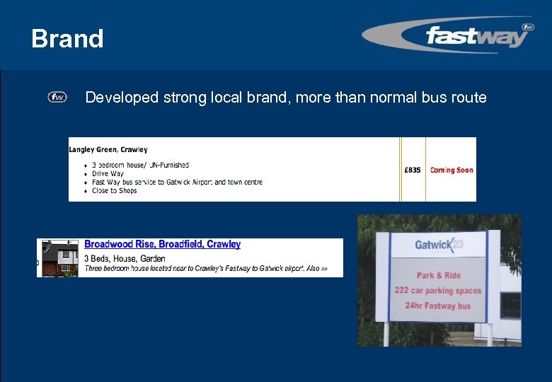 Brand Developed strong local brand, more than normal bus route 
